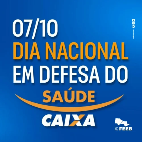 Dia Nacional de Luta em Defesa do Saúde Caixa será hoje, 7 de outubro