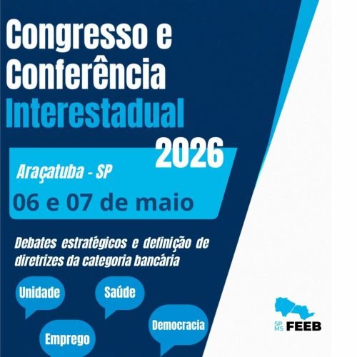 Conferência e Congresso Interestadual da Feeb SP/MS começam na próxima semana em Araçatuba