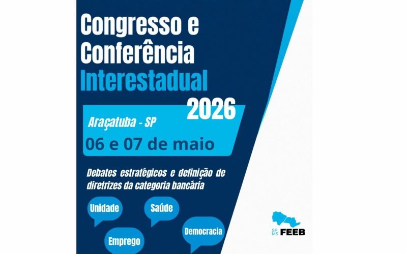 Conferência e Congresso Interestadual da Feeb SP/MS começam na próxima semana em Araçatuba