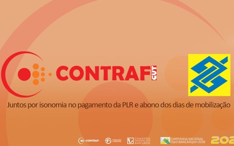 Contraf-CUT reitera cobrança por isonomia no pagamento da PLR e abono dos dias de mobilização no BB