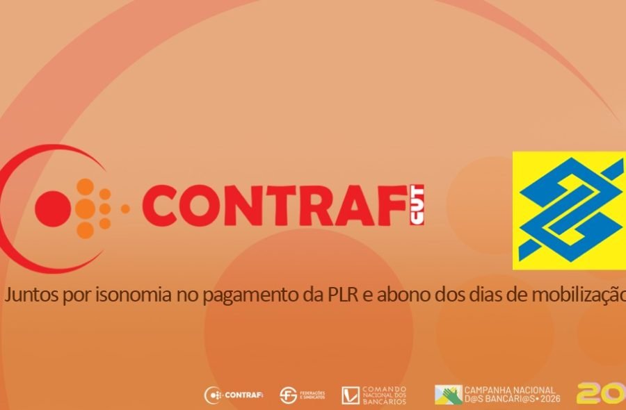 Contraf-CUT reitera cobrança por isonomia no pagamento da PLR e abono dos dias de mobilização no BB